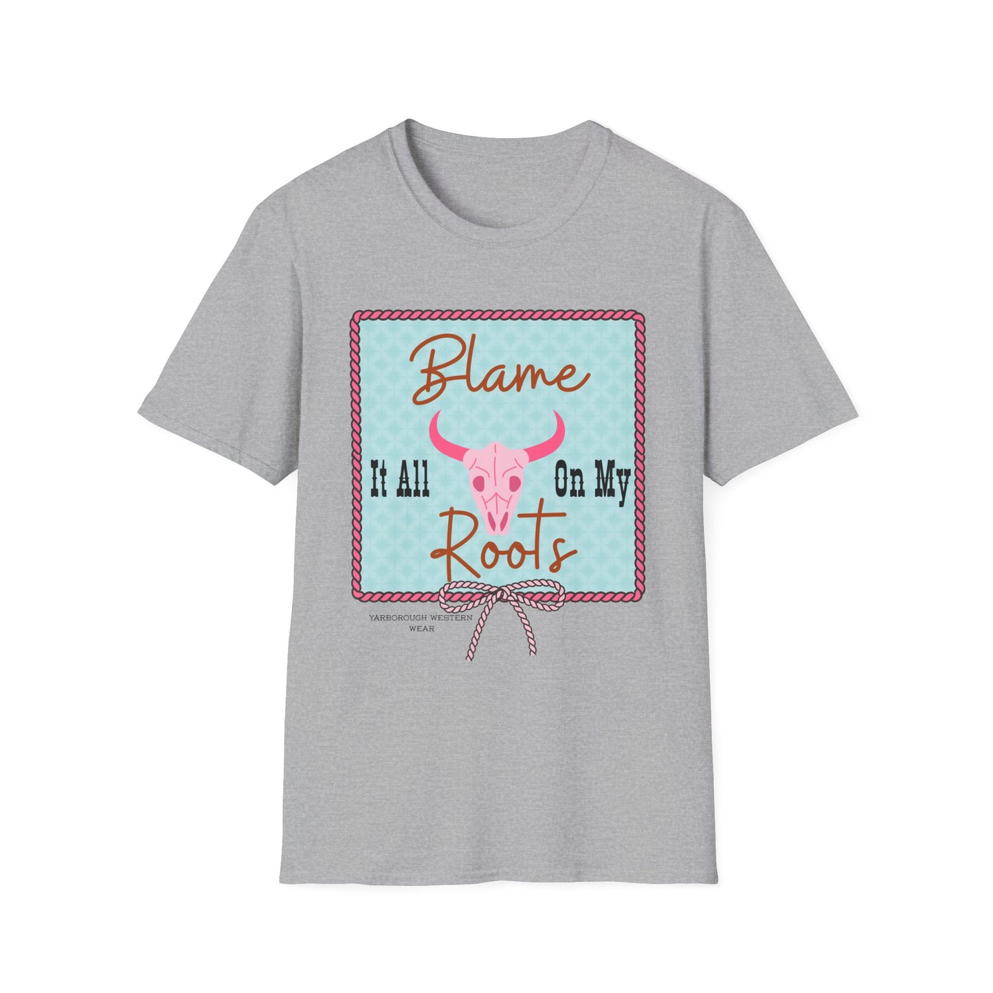 Blame It All On My Roots (Adult Tee)