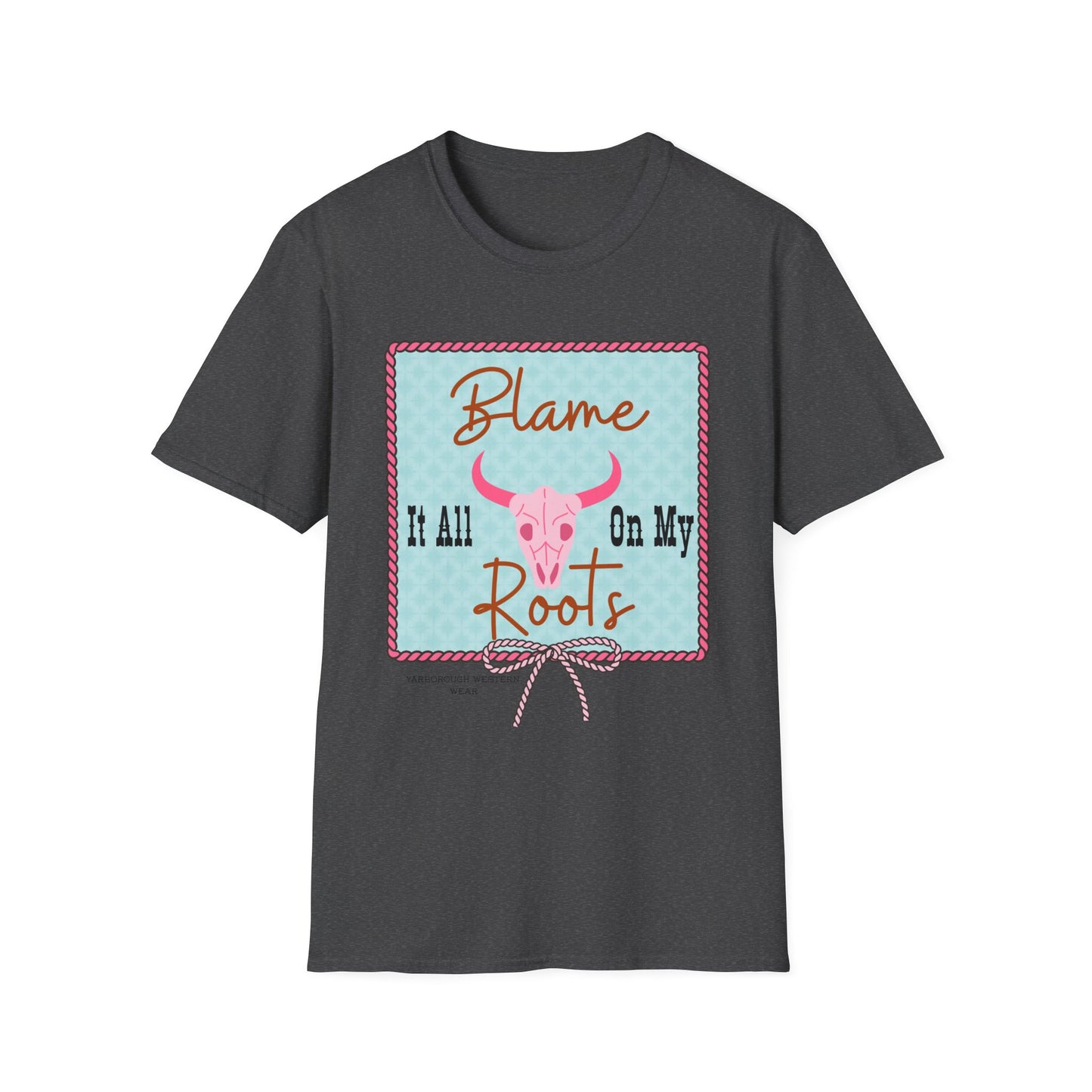 Blame It All On My Roots (Adult Tee)